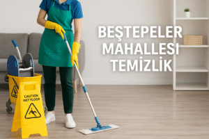 Beştepeler Mahallesi Temizlik