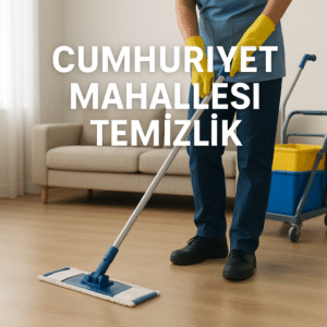 Cumhuriyet Mahallesi Temizlik