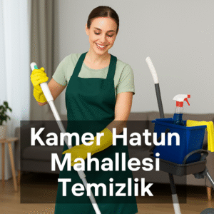 Kamer Hatun Mahallesi Temizlik