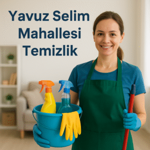 Yavuz Selim Mahallesi Temizlik