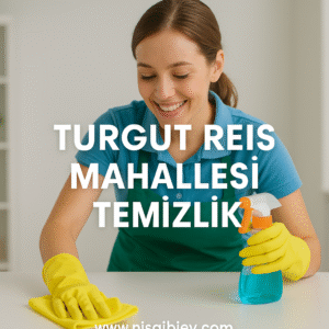 turgut reis mahallesi temizlik